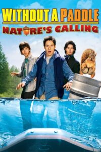 Without a Paddle: Nature’s Calling (2009)