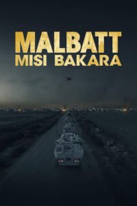 Malbatt: Misi Bakara (2023)